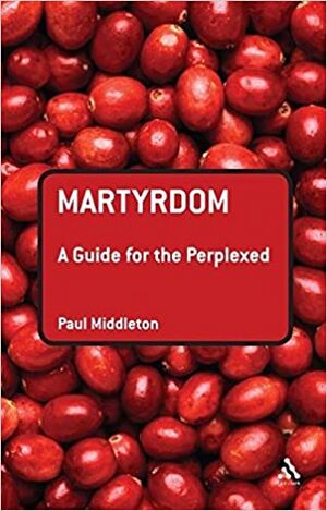 Martyrdom A Guide for the Perplexed.jpg