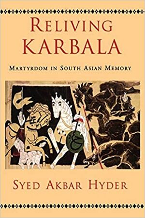 Reliving Karbala- Martyrdom in South Asian Memory.jpg