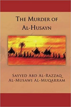 The murder of Al husayn maqtal al husayn.jpg
